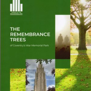 THE REMEMBRANCE TREES OF COVENTRY’S WAR MEMORIAL PARK
