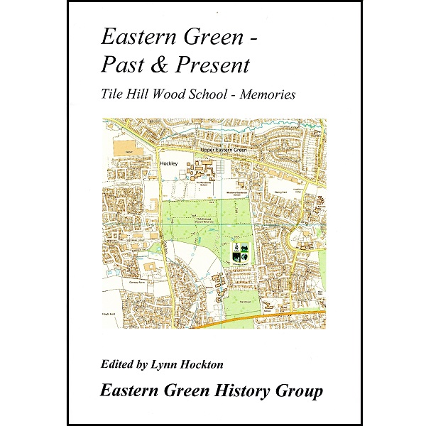 Eastern Green Past & Present - Tile Hill Wood School - Memories (pdf DOWNLOAD VERSION)
