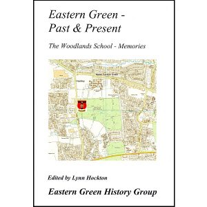 Eastern Green Past & Present – The Woodlands School – Memories (pdf DOWNLOAD VERSION)