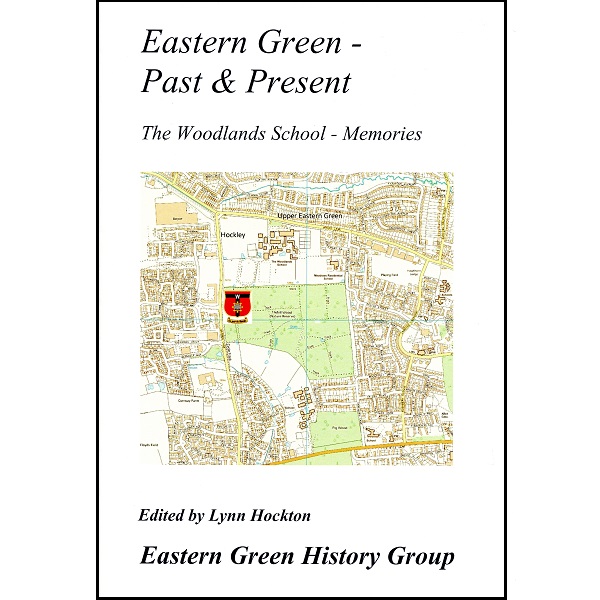 Eastern Green Past & Present - The Woodlands School - Memories (pdf DOWNLOAD VERSION)